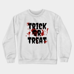 Trick or treat blood and skull Crewneck Sweatshirt